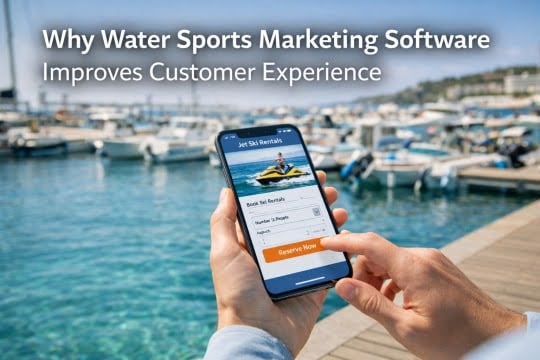 Why Water Sports Marketing Software Improves Customer Experience